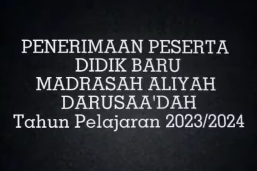 Penerimaan Peserta Didik Baru Tahun 2023 - MA Darussa'adah Kebumen