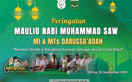 MERIAH – MTs DARUSSA’ADAH LAKSANAKAN PERINGATAN MAULID NABI MUHAMMAD SAW BERSAMA MI DARUSSA’ADAH
