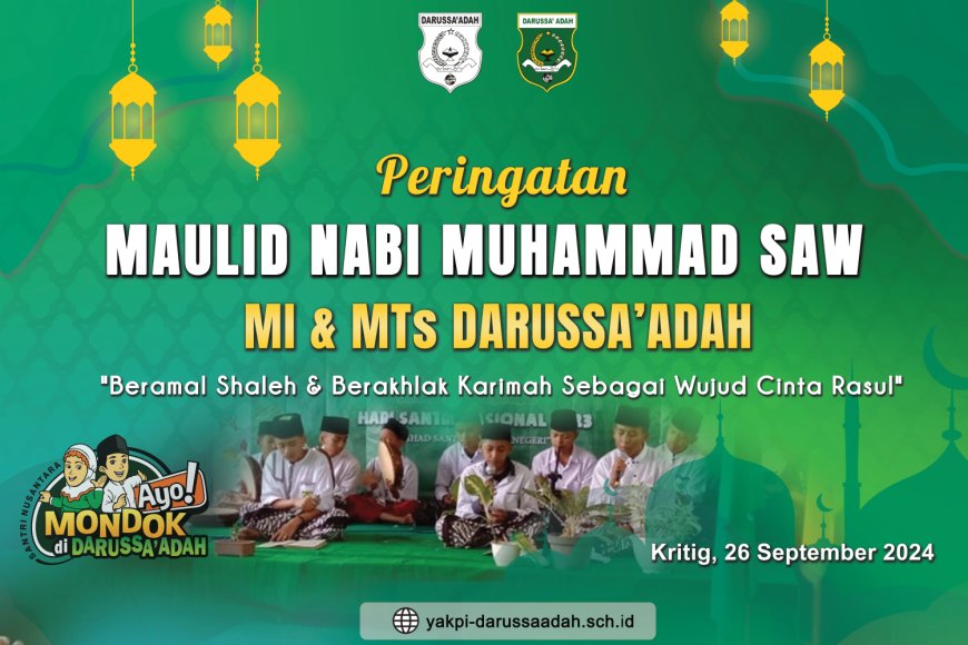 MERIAH – MTs DARUSSA’ADAH LAKSANAKAN PERINGATAN MAULID NABI MUHAMMAD SAW BERSAMA MI DARUSSA’ADAH